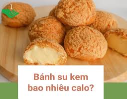 Bánh su kem bao nhiêu calo